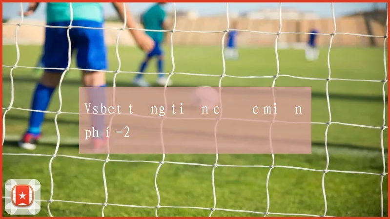 Vsbet tặng tiền cược miễn phí