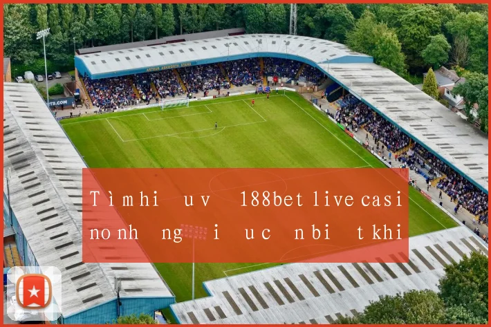 Tìm hiểu về 188bet live casino những điều cần biết khi tham gia